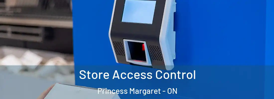  Store Access Control Princess Margaret - ON