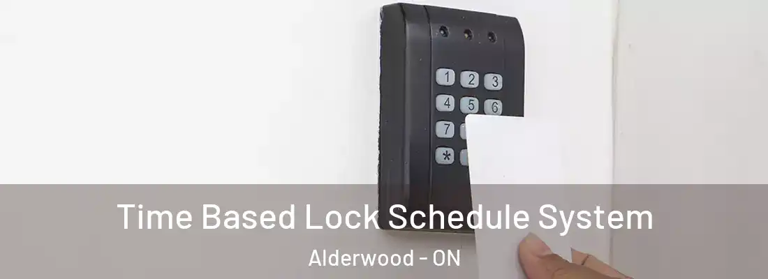  Time Based Lock Schedule System Alderwood - ON