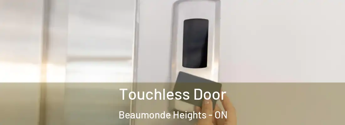  Touchless Door Beaumonde Heights - ON