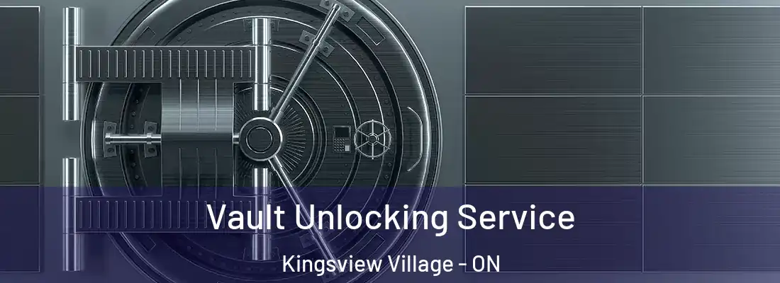  Vault Unlocking Service Kingsview Village - ON