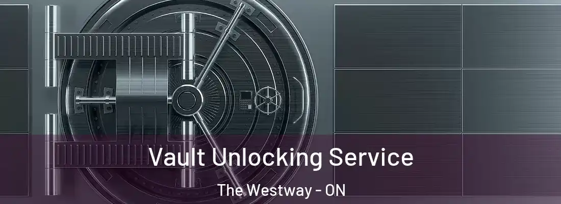  Vault Unlocking Service The Westway - ON