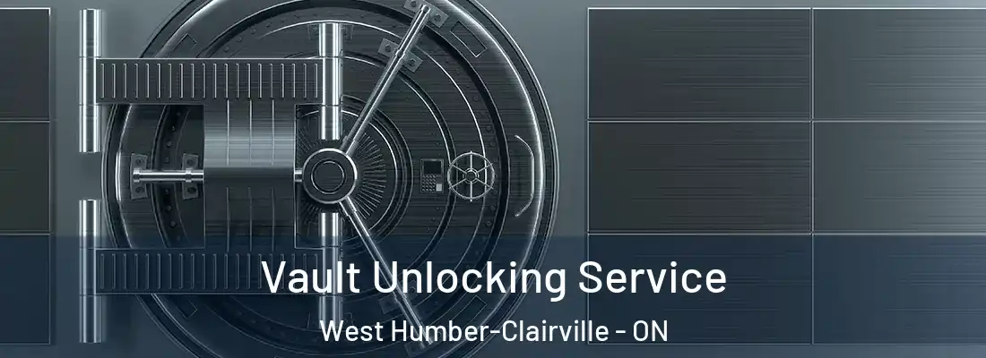  Vault Unlocking Service West Humber-Clairville - ON
