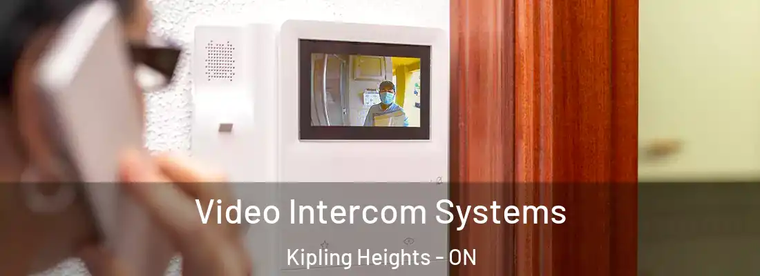  Video Intercom Systems Kipling Heights - ON
