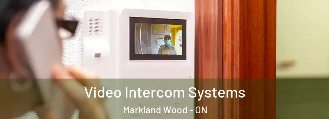  Video Intercom Systems Markland Wood - ON