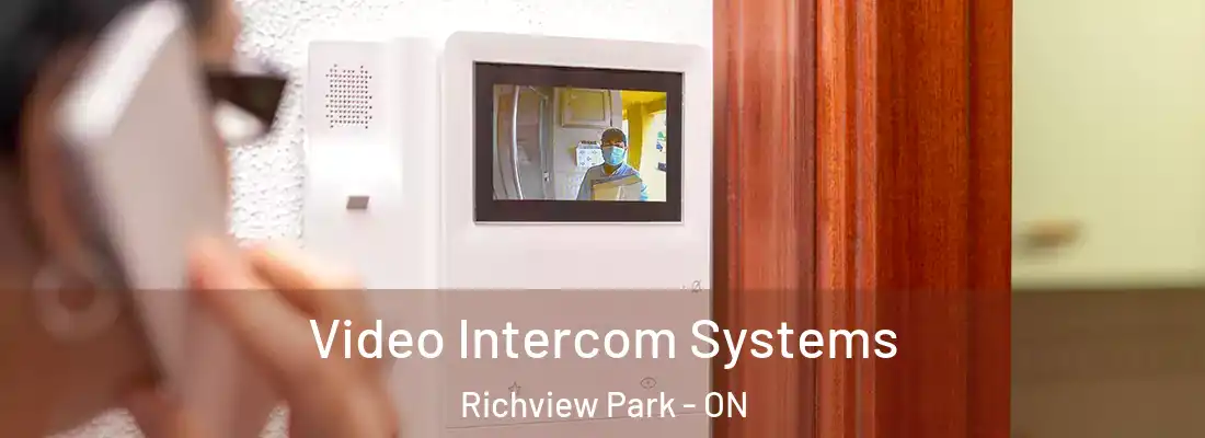  Video Intercom Systems Richview Park - ON