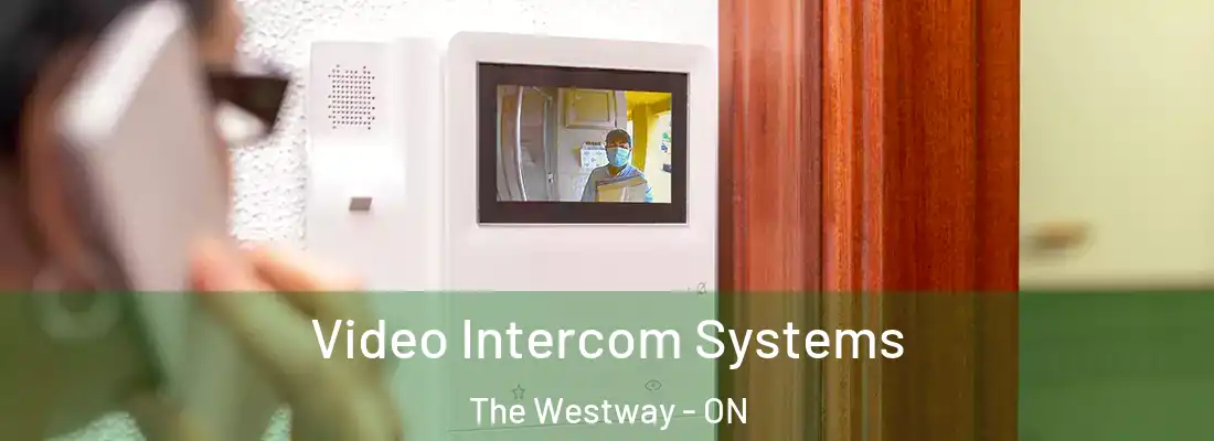  Video Intercom Systems The Westway - ON
