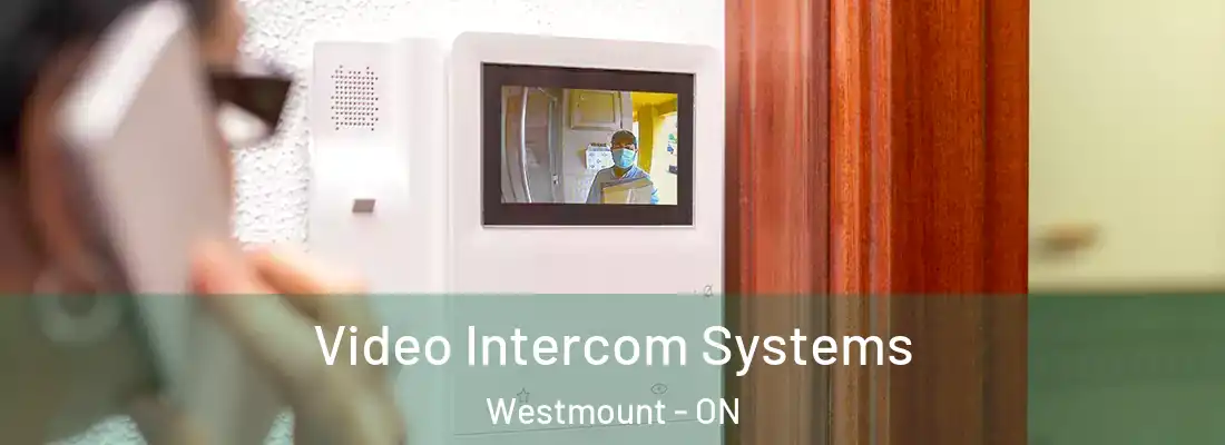  Video Intercom Systems Westmount - ON