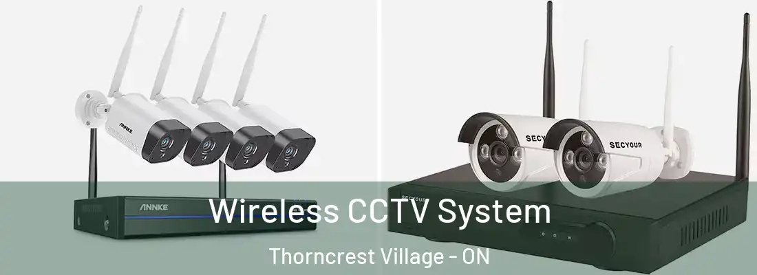  Wireless CCTV System Thorncrest Village - ON